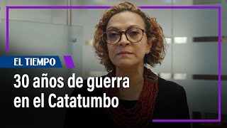 30 años de guerra en el Catatumbo | El Tiempo