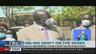 CS Magoha: There are individuals pursuing corrupt dealings in desks project