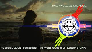 H5 audio DESIGN - Petit Biscuit - We Were Young (ft. JP Cooper) [No Copyright D&