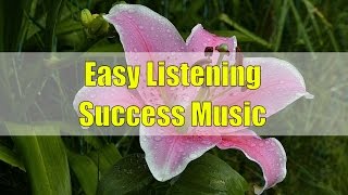 Easy Listening Music: Inspirational Music Instrumental for Success, Motivational Background Music