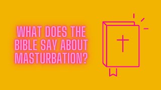 What does the bible say about masturbation?#christianity