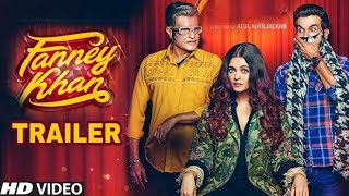 Fanney Khan Official Trailer | Release Tomorrow | Anil Kapoor, Aishwarya Rai, Rajkumar Rao