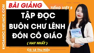 Tập đọc: Buôn Chư Lênh đón cô giáo - Tiếng Việt lớp 5 - Cô Lê Thu Hiền (HAY NHẤT)