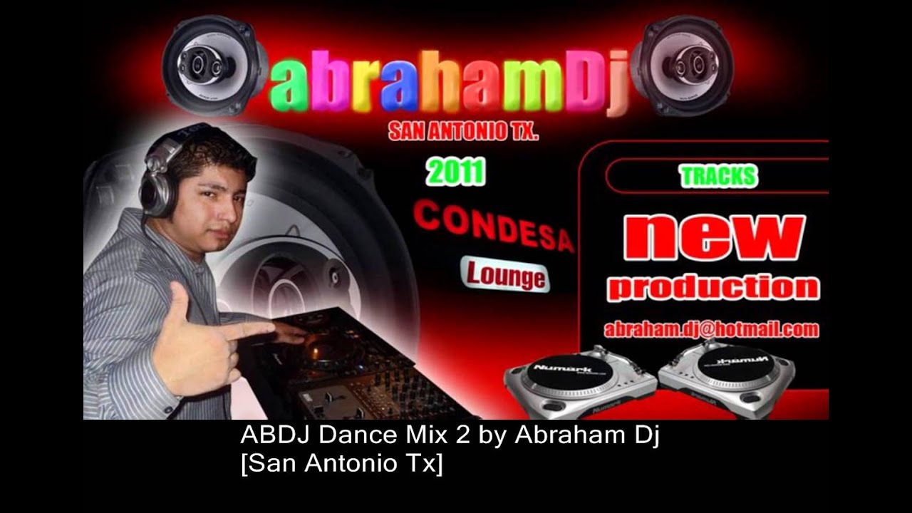 ABDJ Dance Mix 2 By Abraham Dj [San Antonio Tx.] - YouTube