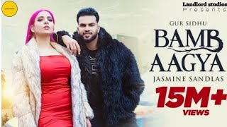 BAMB AAGYA (Official Video) Gur Sidhu | Jasmine Sandlas | Latest Punjabi Song 2022 | Punjabi Song |