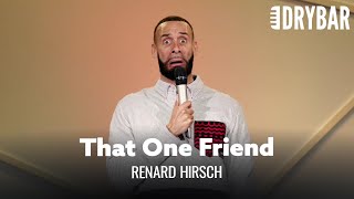 Never Trust A friend With A Crappy Car. Renard Hirsch - Full Special