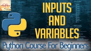 Python Tutorial 2 : Inputs and Variables