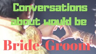 Enquiry about a would be Bride-Groom conversations | Speak English Fluently Globally