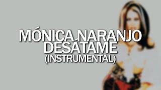 Mónica Naranjo - Desátame (Instrumental)