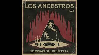 Los Ancestros - Sombras del Despertar (1973) [Full Album]