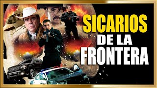"SICARIOS DE LA FRONTERA" Pelicula completa de Accion Español Latino