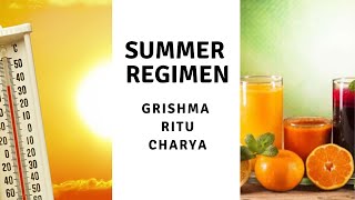 Summer Regimen (Grishma Ritucharya) गर्मी में सही खान-पान एवं विहार