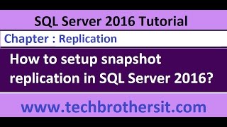 How to setup Snapshot Replication in SQL Server 2016 - SQL Server 2016 DBA Tutorial