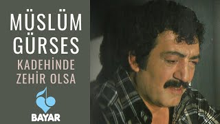 Müslüm Gürses - Kadehinde Zehir Olsa