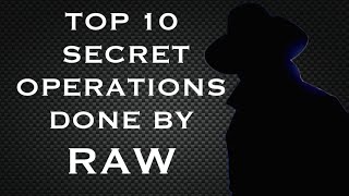 TOP 10 SECRET OPERATION DONE BY RAW