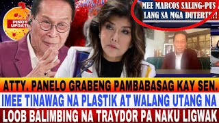 ATTY. PANELO GRABENG PAMBABASAG KAY SEN IMEE TINAWAG NA PLASTIK AT WALANG UTANG NA LOOB BALIMBING???