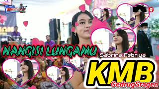 NANGISI LUNGAMU • SABRINA FEBRIYA • KMB Gedrug Sragen terbaru2021