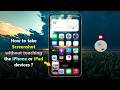 How to take Screenshot without touching the iPhone or iPad devices ?