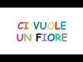 Filastrocca - Ci Vuole Un Fiore