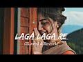 laga laga re slowed u0026 reverb maine pyaar kyun kiya alka yagnik kamaal khan 90 s hits lofi