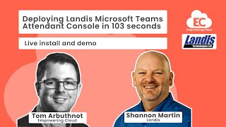 Deploying Landis Microsoft Teams Attendant Console in 103 seconds, live install and demo