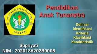 Definisi,Identifikasi,Kriteria,Klasifikasi,Karakteristik Pendidikan Anak Tunanetra