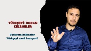 Öztürkçe diye UYDURULAN Kelimeler Ne Kadar Doğru?