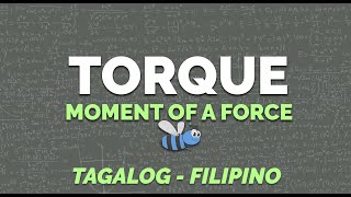 Torque | Moment of force | Physics (Tagalog/Filipino)