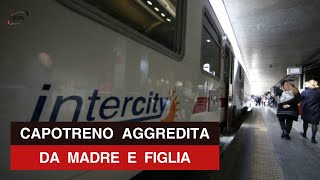 Capotreno aggredita da madre e figlia senza biglietto su un Intercity: denunciate!