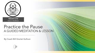 Guided Lesson \u0026 Meditation Practice the Pause