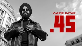 .45 (Official Audio)| Wazir Patar | Latest Punjabi Songs 2024 | New Punjabi Song 2024 | Speed Record