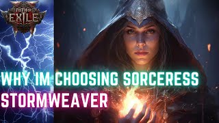 WHY IM CHOOSING SORCERESS STROMWEAVER IN POE 2 ALL YOU NEED TO KNOW!!