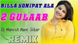 Billa Sonipat Ala Dj Remix | 2 Gulaab Dj Remix | Instagram Reels Viral Song | New Hr Song 2021