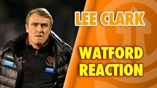 Watford Reaction: Clark - A Tough Afternoon