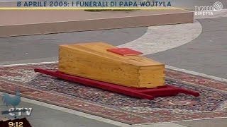 8 aprile 2005: i funerali di Papa Wojtyla