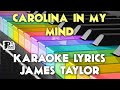 CAROLINA IN MY MIND JAMES TAYLOR KARAOKE LYRICS VERSION HD