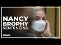 Nancy Brophy sentenced to life in prison for the murder of her husband