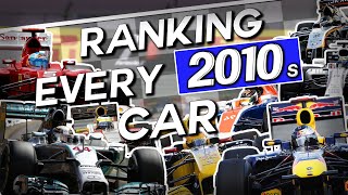 Ranking EVERY F1 Car of the 2010s!