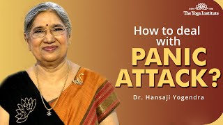How to deal with Panic Attack? | Dr. Hansaji Yogendra