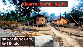 Village,No Roads, No Cars,Just Boats || Dilzawl Khawtual Hi Han Thlir Kual ila||School Mawlh Hi