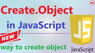 #65 Object.Create in JavaScript | JavaScript Objects Tutorial | How to Create Object in JavaScript