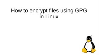 Encrypt & Decrypt files in LInux using GPG tool (Part I)