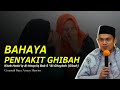 BAHAYANYA PENYAKIT GHIBAH - BUYA ARRAZY HASYIM