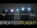 Brightest Flash(light)? Samsung Galaxy S7 / HTC 10 / LG G5 / Nexus 6P / iPhone 6S Plus