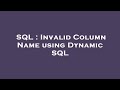 SQL : Invalid Column Name using Dynamic SQL