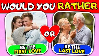 Would You Rather... LOVE Edition 🌹 - 35 HARDEST Love Choices