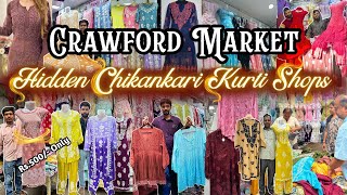 Hidden CHIKANKARI KURTI Shops | CRAWFORD MARKET MUMBAI | लखनवी चिकनकारी कुर्ती | Street Shopping