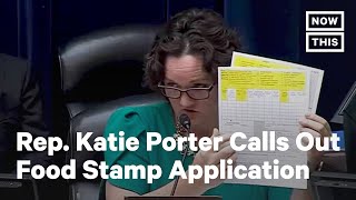 Watch Rep. Katie Porter Slams Food Stamp Application Questions | NowThis