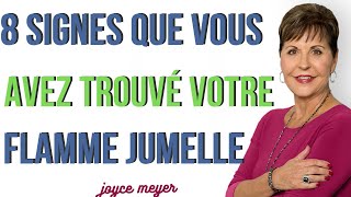 8 Signes Incontestables Que Vous Avez Trouvé Votre Flamme Jumelle-Joyce Meyer