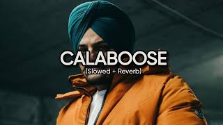 Calaboose (slowed & reverb) Sidhu Moose Wala | Snappy | Moosetape